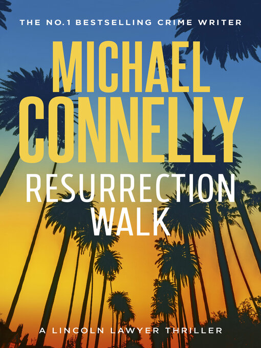 Title details for Resurrection Walk by Michael Connelly - Available